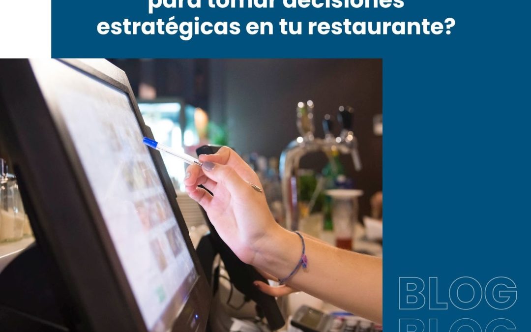 Sistema POS: Cómo utilizar los datos generados para tomar decisiones estratégicas en tu restaurante.