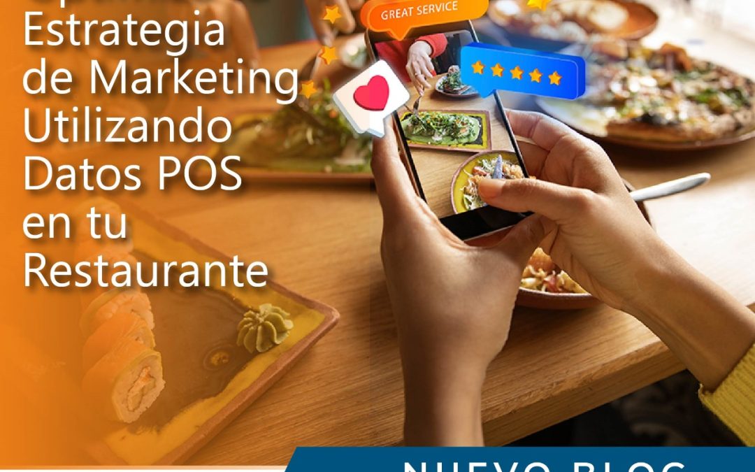 Optimiza tu Estrategia de Marketing Utilizando Datos POS en tu Restaurante