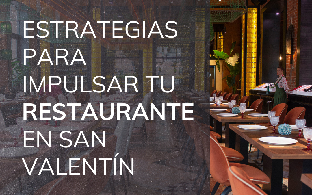 Estrategias para impulsar tu Restaurante en San Valentín